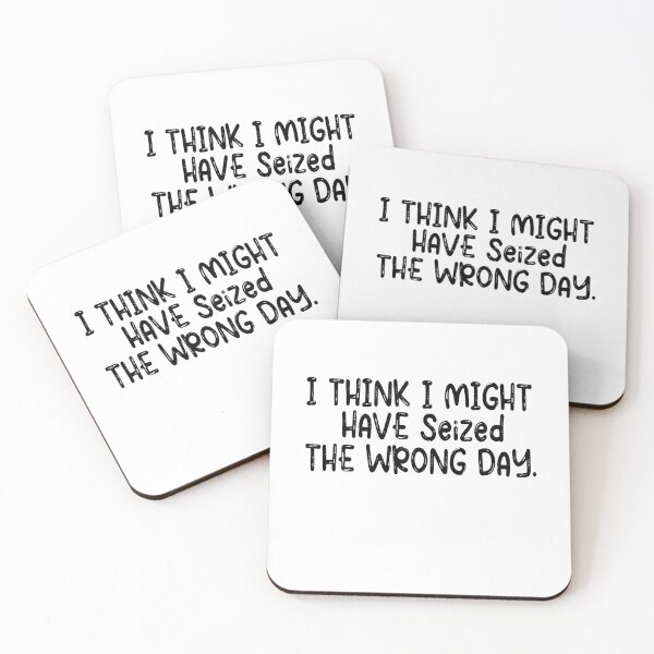 Item preview, I THINK I MIGHT HAVE SEIZED THE WRONG DAY designed and sold by SheIsAQueen.