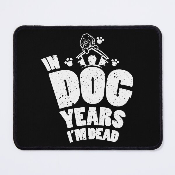 Item preview, In Dog Years I'm Dead Animal Lover Humorous Gift designed and sold by haselshirt.