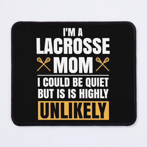 Item preview, Lacrosse Mom Can't Stay Quite Sports Gift Idea designed and sold by haselshirt.