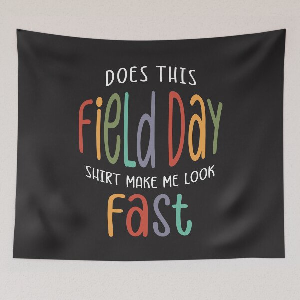 Item preview, Does This Field Day Tee Make Me Look Fast Funny School designed and sold by cidolopez.