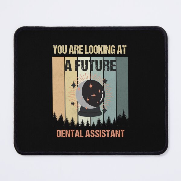 Item preview, You're Looking At A Future Dental Assistant designed and sold by MOONINSPIRATION.