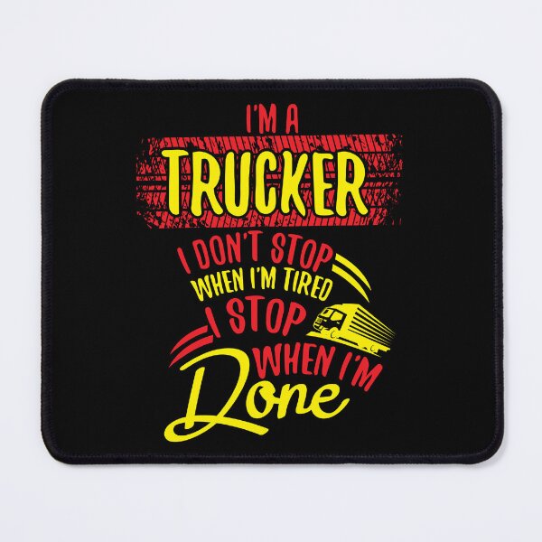Item preview, I'm a Trucker Don't Stop Tired Stop When Done Gift designed and sold by haselshirt.