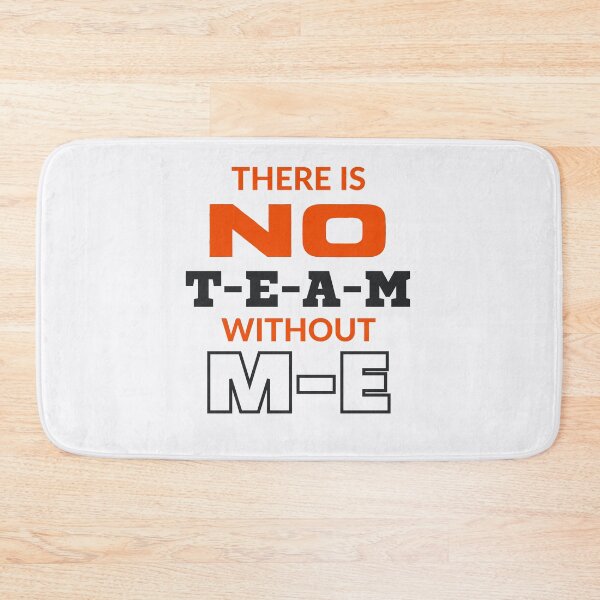 Item preview, There is No TEAM without ME, sarcastic, funny design for white designed and sold by JCMCDesigns.