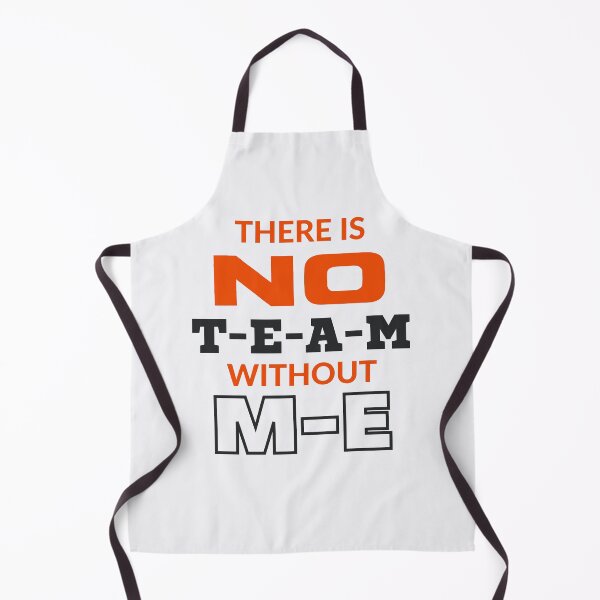 Item preview, There is No TEAM without ME, sarcastic, funny design for white designed and sold by JCMCDesigns.