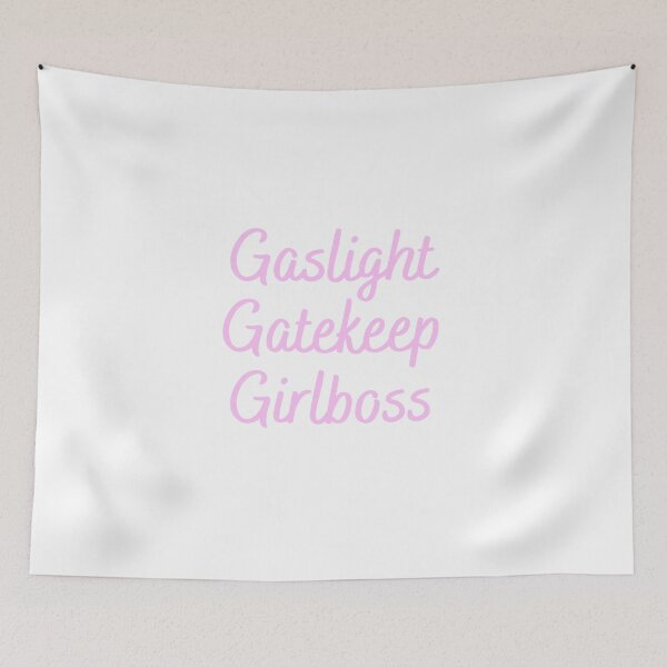 Item preview, Gaslight,Gatekeep,Girlboss  designed and sold by Jordananne11.