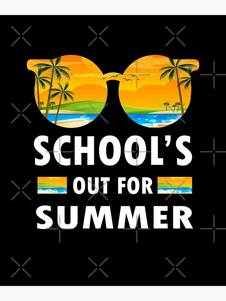 quote-school-s-out-for-summer-end-of-school-year-cool-summer-poster