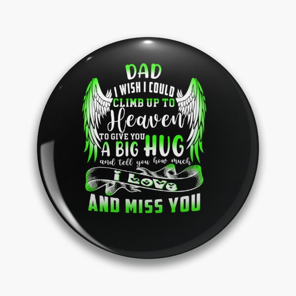 Item preview, MY DAD I WISH I COULD CLIMB UP TO HEAVEN A BIG HUG MISS YOU designed and sold by sobriowslen.