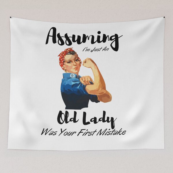 Item preview,  Assuming I'm Just An Old Lady Was Your First Mistake  designed and sold by Alexa5454.
