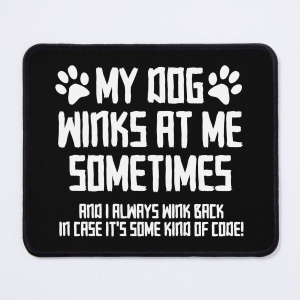 Item preview, My Dog Winks At Me Sometimes Paw Pet Lover Gift designed and sold by haselshirt.