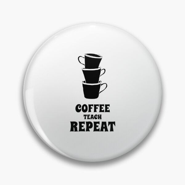 Item preview, Coffee Teach Repeat designed and sold by RiseandShineTee.