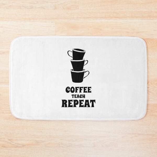 Item preview, Coffee Teach Repeat designed and sold by RiseandShineTee.