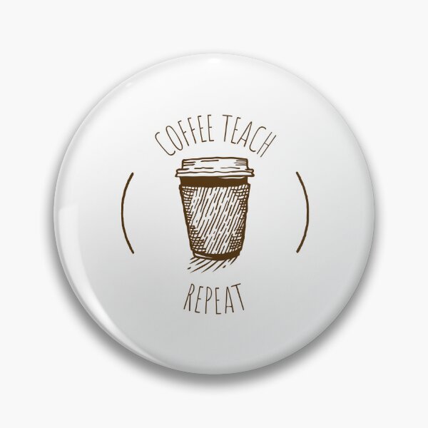 Item preview, Coffee Teach Repeat designed and sold by RiseandShineTee.