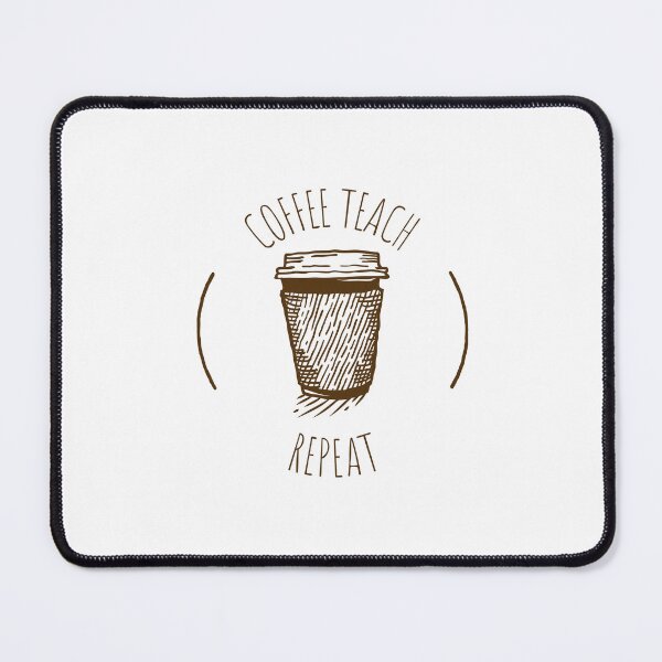 Item preview, Coffee Teach Repeat designed and sold by RiseandShineTee.