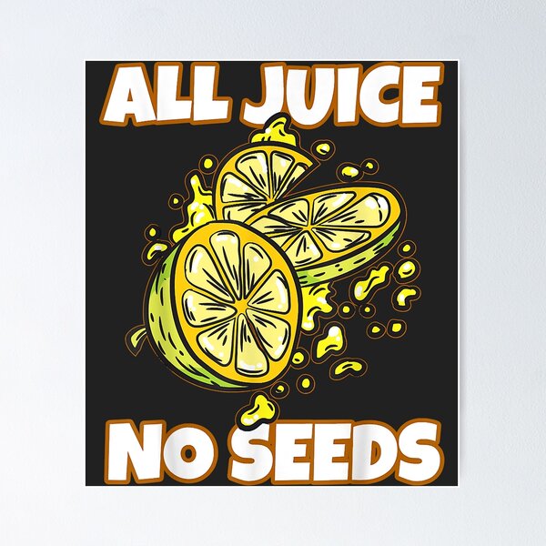 Mens All Juice No Seeds - Funny Vasectomy Joke  Poster for Sale by  ElnaKovacek