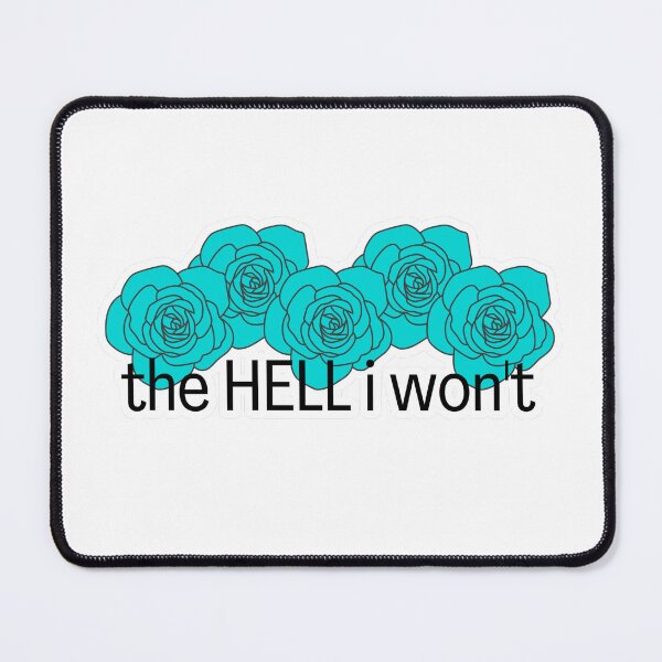 Item preview, The Hell I Won't | Turquoise Blue Roses | Delicate Fucking Flower | Sweary Words designed and sold by The Misadventures of Jo.