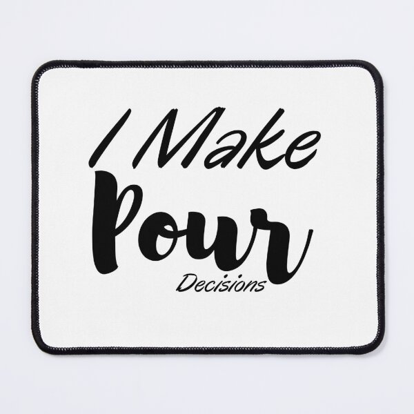 Item preview, I Make Pour Decisions, Wine , Fun Shirt, Cute Wine Gift designed and sold by Alexa5454.