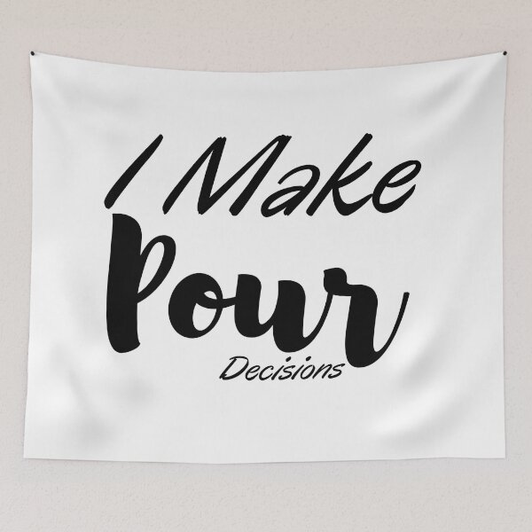 Item preview, I Make Pour Decisions, Wine , Fun Shirt, Cute Wine Gift designed and sold by Alexa5454.