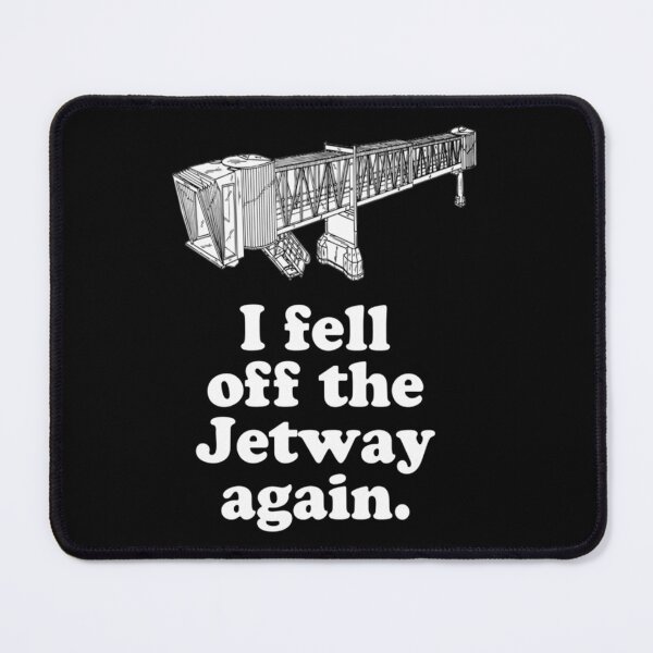 Item preview, I Fell Off The Jetway Again Gifts Idea designed and sold by BlackBeasley.