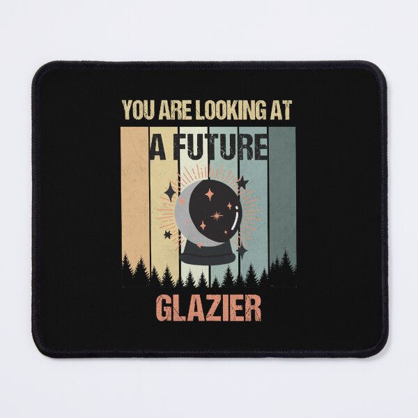 Item preview, You're Looking At A Future  Glazier designed and sold by MOONINSPIRATION.