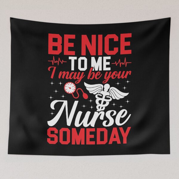 Item preview, Be Nice To Me I May Be Your Nurse Someday Shirt, Future Nurse Shirt, Nursing School Tee, Nurse Life Shirt, Nursing Student Shirt, Nurse Week designed and sold by aymob.