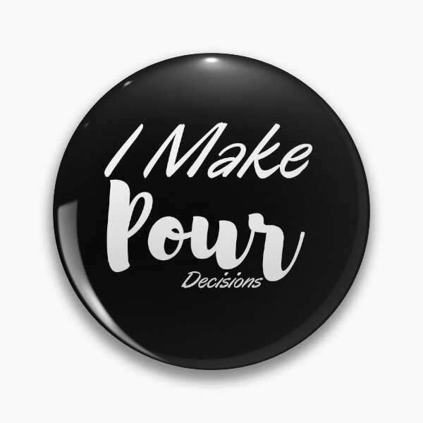 Item preview,  I Make Pour Decisions, Wine , Fun Shirt, Cute Wine Gift designed and sold by Alexa5454.