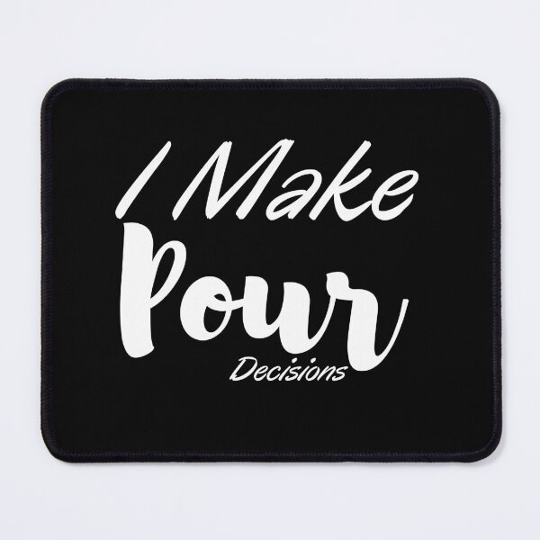Item preview, I Make Pour Decisions, Wine , Fun Shirt, Cute Wine Gift designed and sold by Alexa5454.