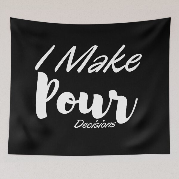 Item preview,  I Make Pour Decisions, Wine , Fun Shirt, Cute Wine Gift designed and sold by Alexa5454.