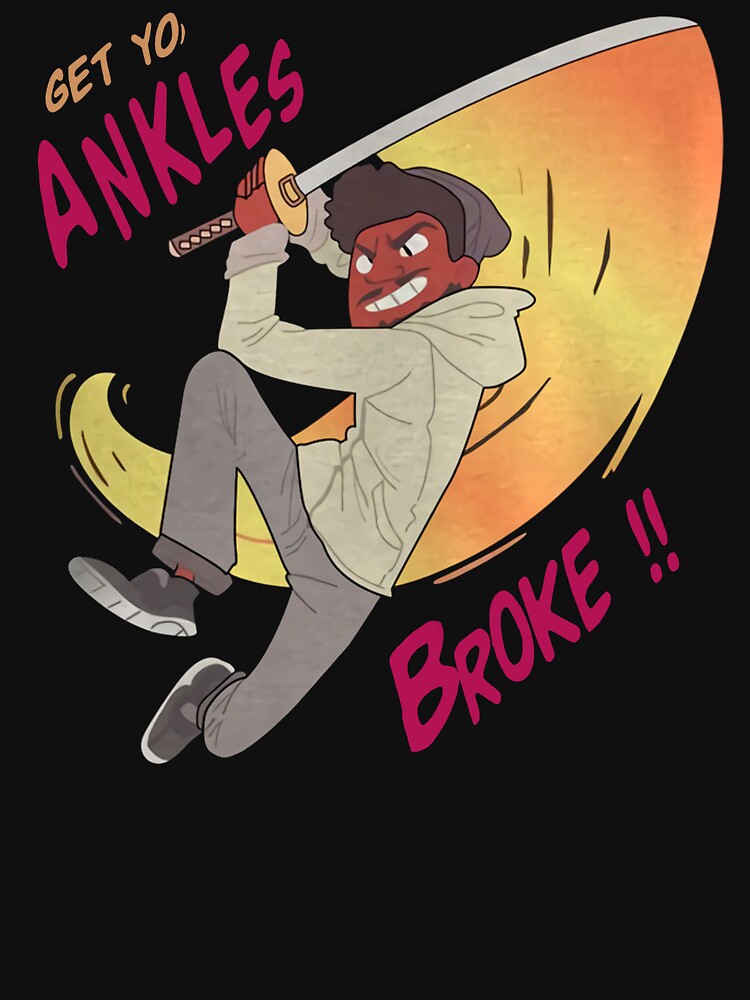 Get Yo Ankles Broke Shirt Pullover Hoodie for Sale by BasnerAlberta Redbubble