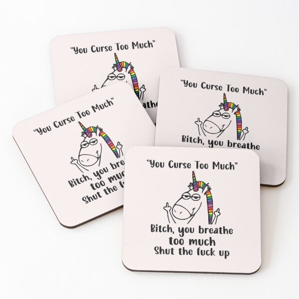 Item preview, You Curse Too Much Bitch You Breathe Unicorn Humor Sarcasm  designed and sold by ElnaKovacek.