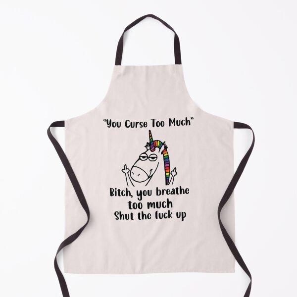 Item preview, You Curse Too Much Bitch You Breathe Unicorn Humor Sarcasm designed and sold by ElnaKovacek.