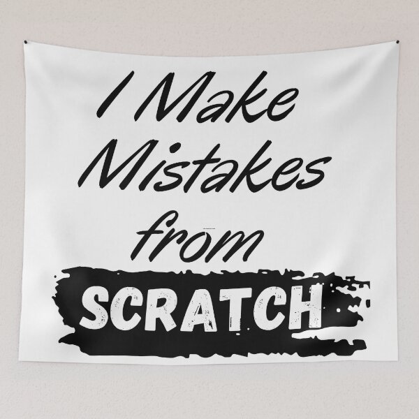 Item preview,  I Make Mistakes from Scratch designed and sold by Alexa5454.