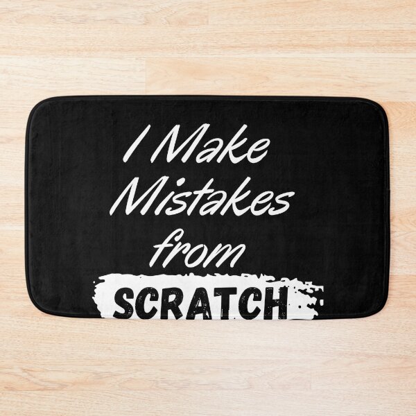 Item preview, I Make Mistakes from Scratch designed and sold by Alexa5454.