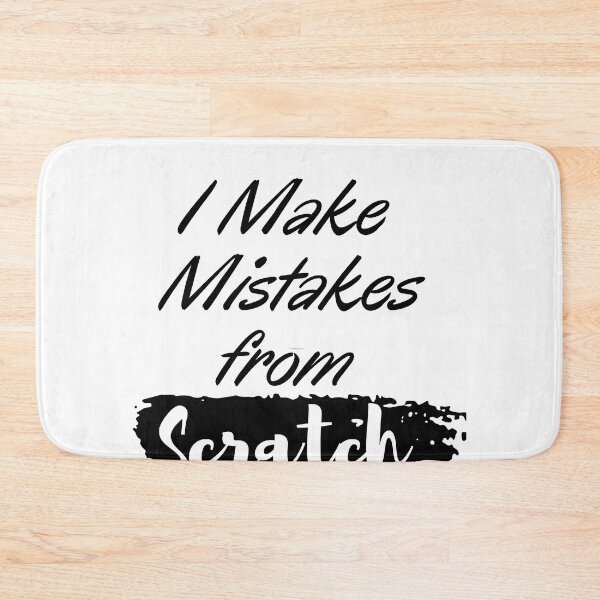 Item preview,   I Make Mistakes from Scratch designed and sold by Alexa5454.