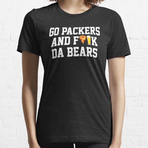 Go Packers and F K Da Bears Tee or Tank 