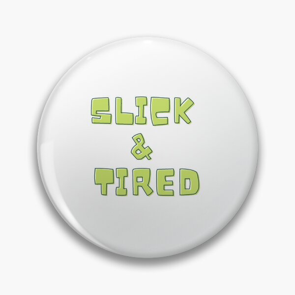 Item preview, Slick & tired  designed and sold by icaruspendragon.
