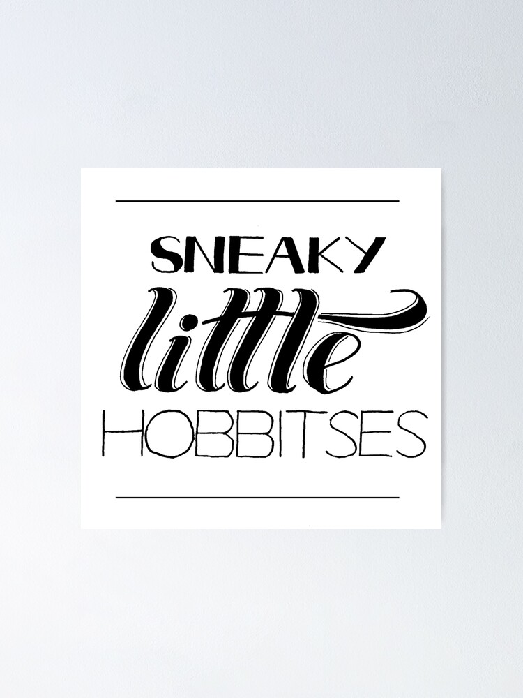 "Sneaky Little Hobbitses" Poster for Sale by Shade-Designs | Redbubble