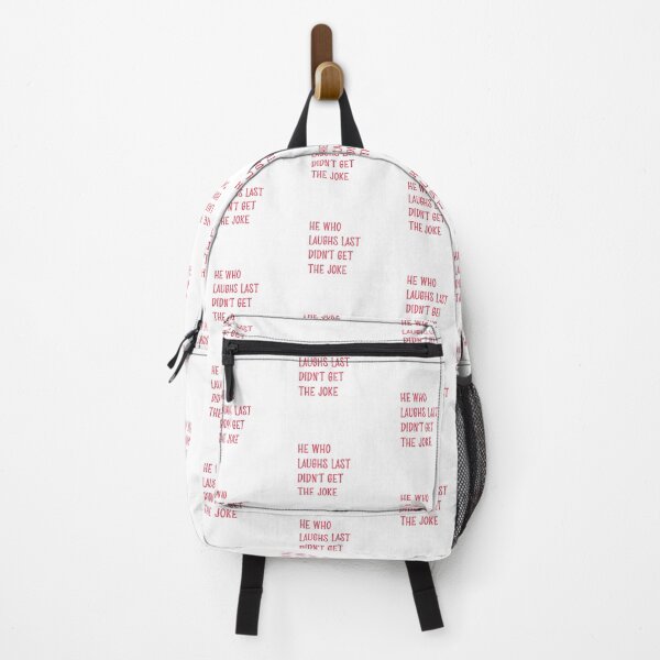 Item preview, He who laughs last didn't get the joke-Simple text based design-humour designed and sold by PacePoint.