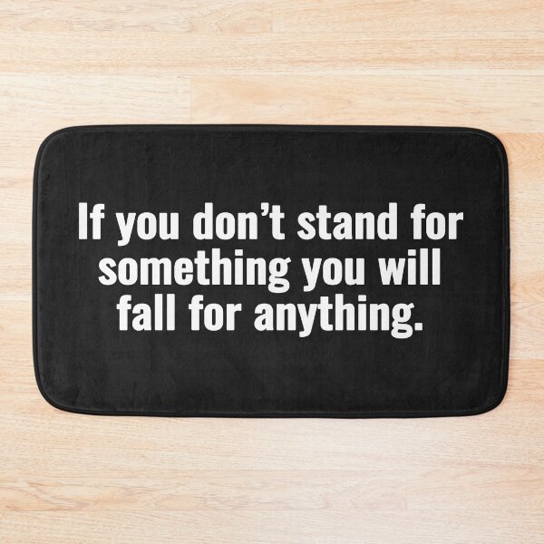 Item preview, If you don’t stand for something you will fall for anything. designed and sold by Vanion.