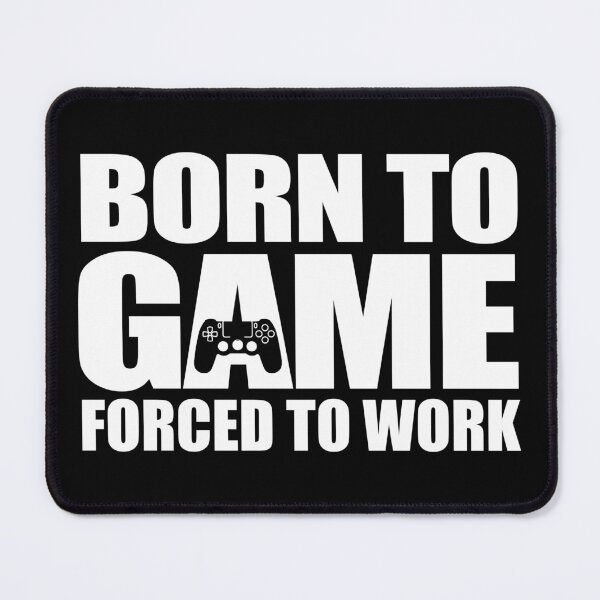 Item preview, Born To Game Forced To Work Gamer Gift Idea designed and sold by haselshirt.
