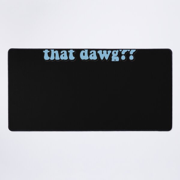 Item preview, can i pet that dawg designed and sold by allumdsbloyesst.