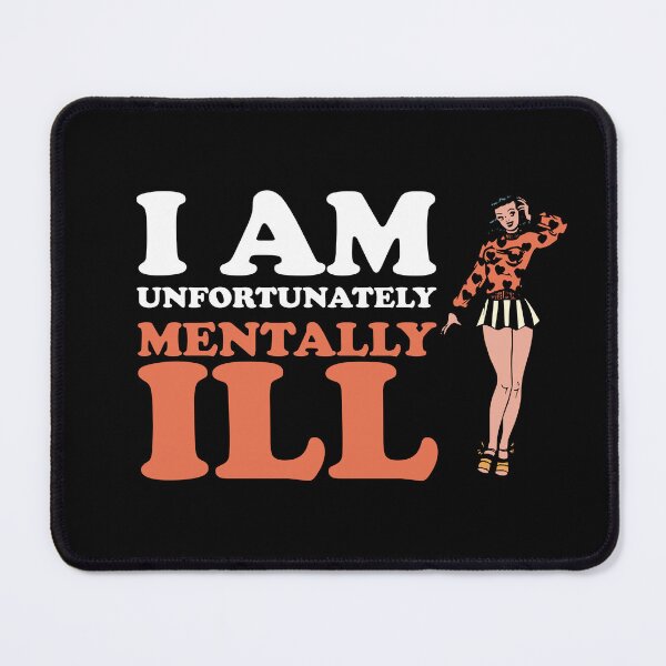 Item preview, I am Unfortunately Mentally Ill | Retro Cartoon Woman designed and sold by SomeDesignThing.