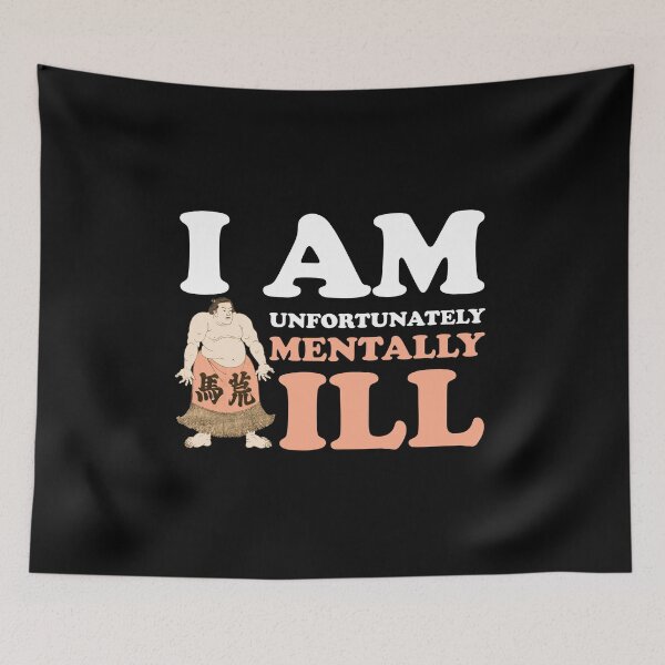 Item preview, I am Unfortunately Mentally Ill | Retro Japanese Sumo designed and sold by SomeDesignThing.