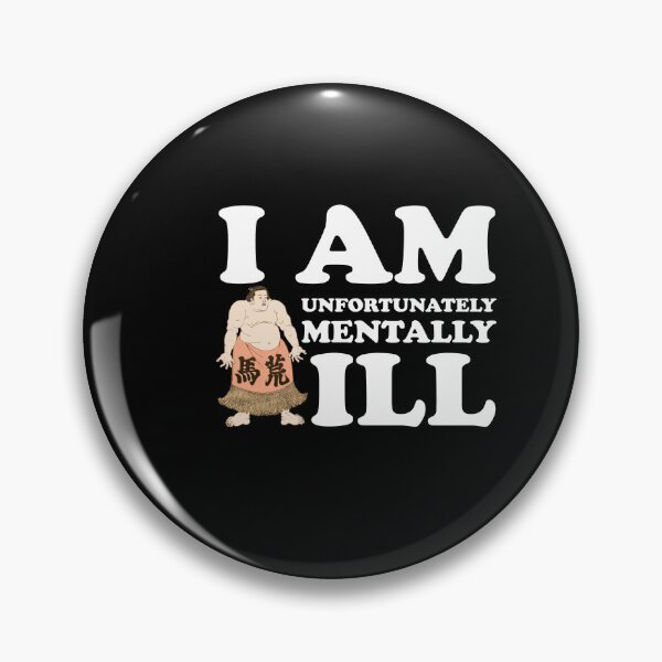 Item preview, I am Unfortunately Mentally Ill | Retro Japanese Sumo designed and sold by SomeDesignThing.