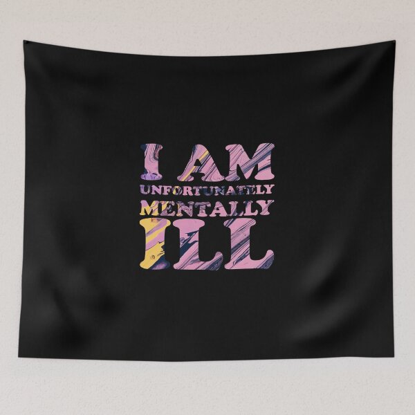 Item preview, I am Unfortunately Mentally Ill | Swirlly Paint Pattern designed and sold by SomeDesignThing.