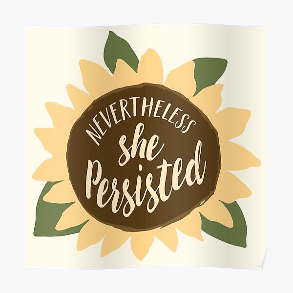 "Nevertheless She Persisted" Poster
