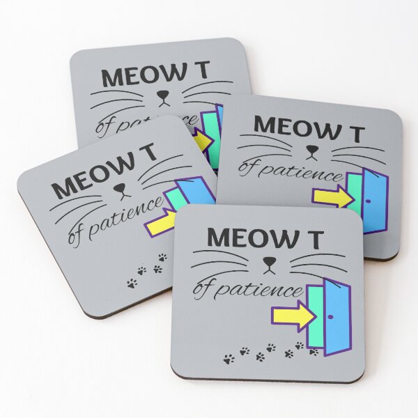 Item preview, MEOW T of Patience. (Me Out of Patience in plain english) funny T shirt design for those days when you or the cat cannot take another moment. designed and sold by tranquilbeach.