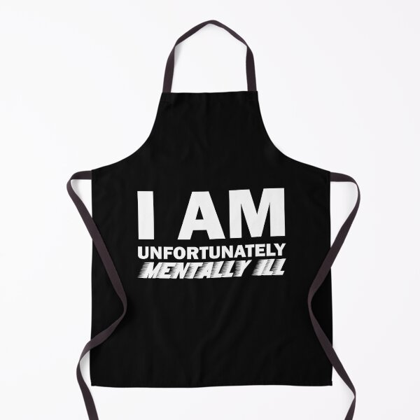 Item preview, I am Unfortunately Mentally Ill | Fast Text designed and sold by SomeDesignThing.