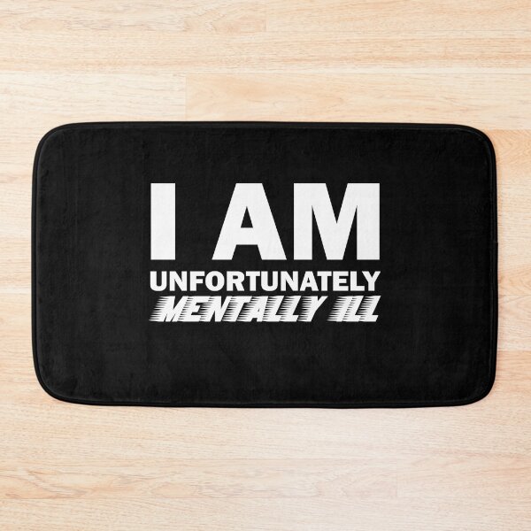 Item preview, I am Unfortunately Mentally Ill | Fast Text designed and sold by SomeDesignThing.