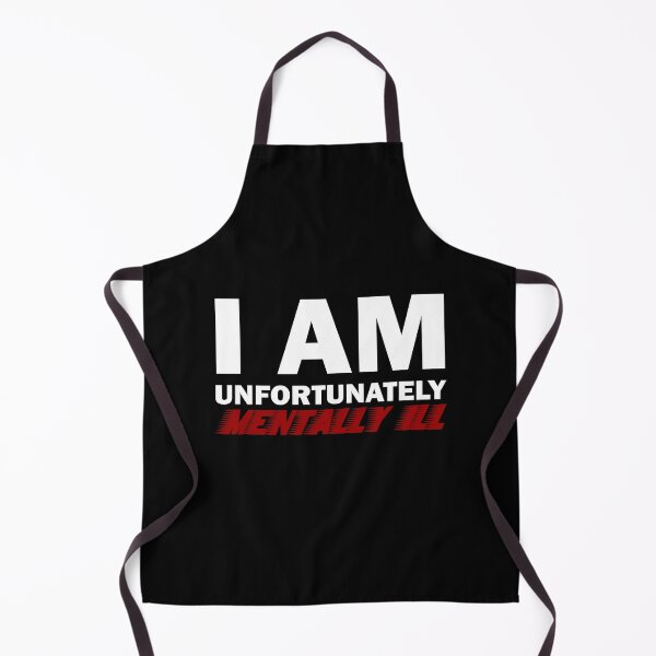 Item preview, I am Unfortunately Mentally Ill | Fast Text Red designed and sold by SomeDesignThing.