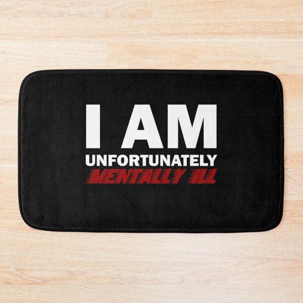 Item preview, I am Unfortunately Mentally Ill | Fast Text Red designed and sold by SomeDesignThing.
